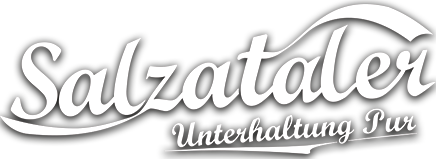 Salzataler – Unterhaltung pur